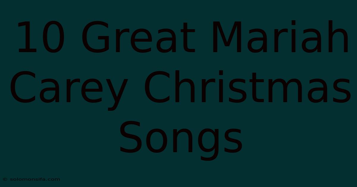 10 Great Mariah Carey Christmas Songs