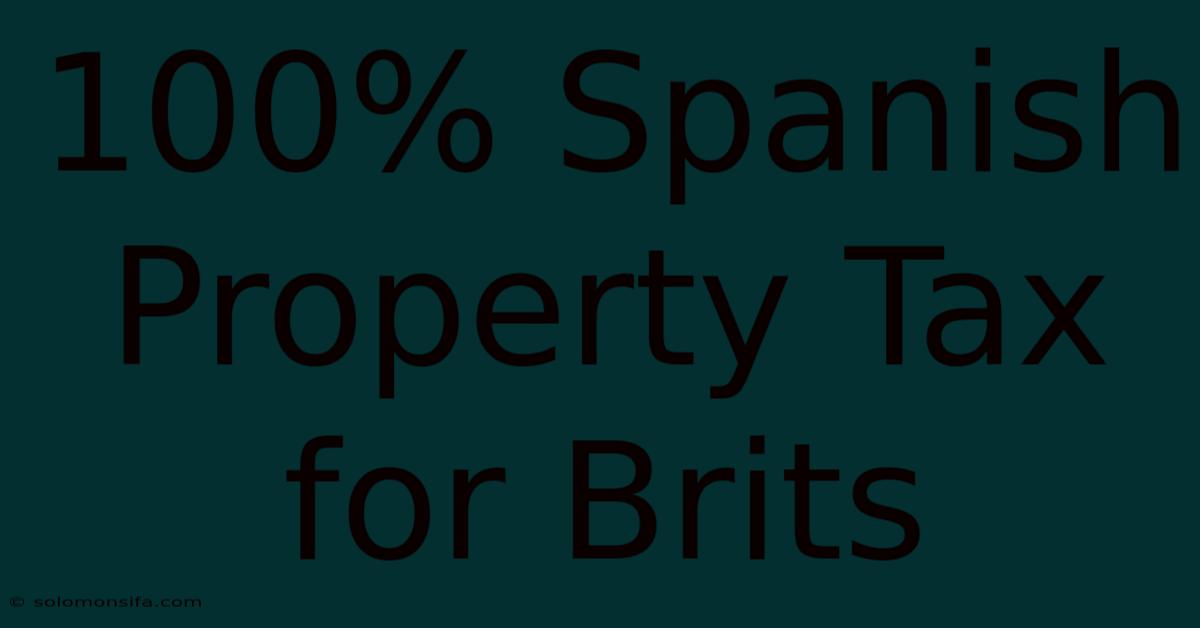 100% Spanish Property Tax For Brits