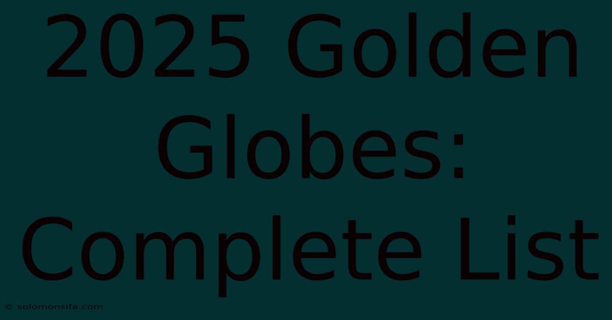 2025 Golden Globes: Complete List