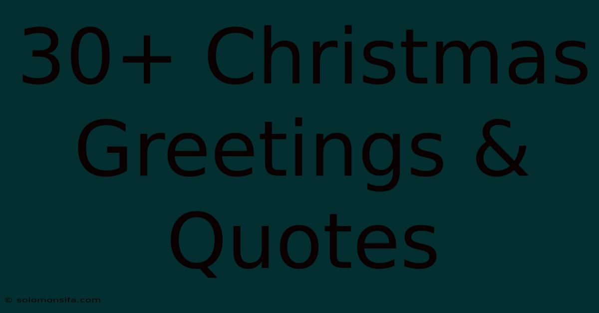 30+ Christmas Greetings & Quotes