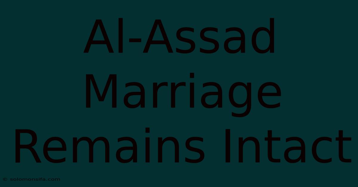 Al-Assad Marriage Remains Intact