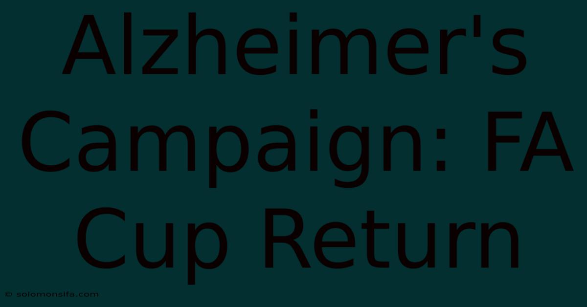 Alzheimer's Campaign: FA Cup Return