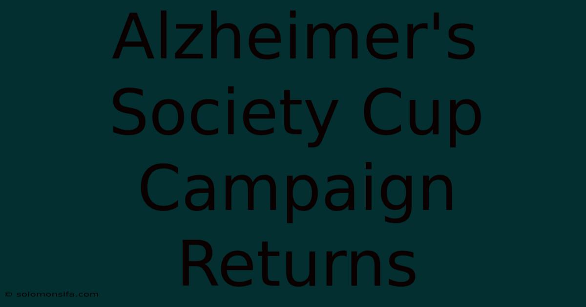 Alzheimer's Society Cup Campaign Returns