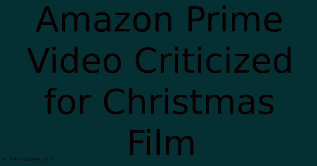 Amazon Prime Video Criticized For Christmas Film