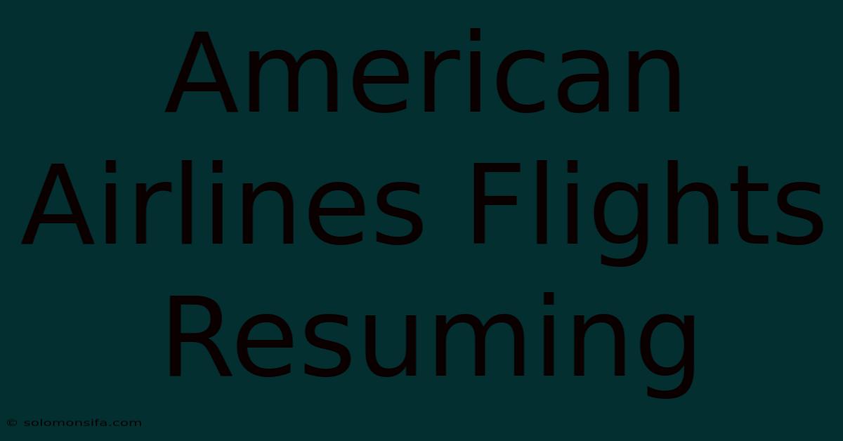 American Airlines Flights Resuming