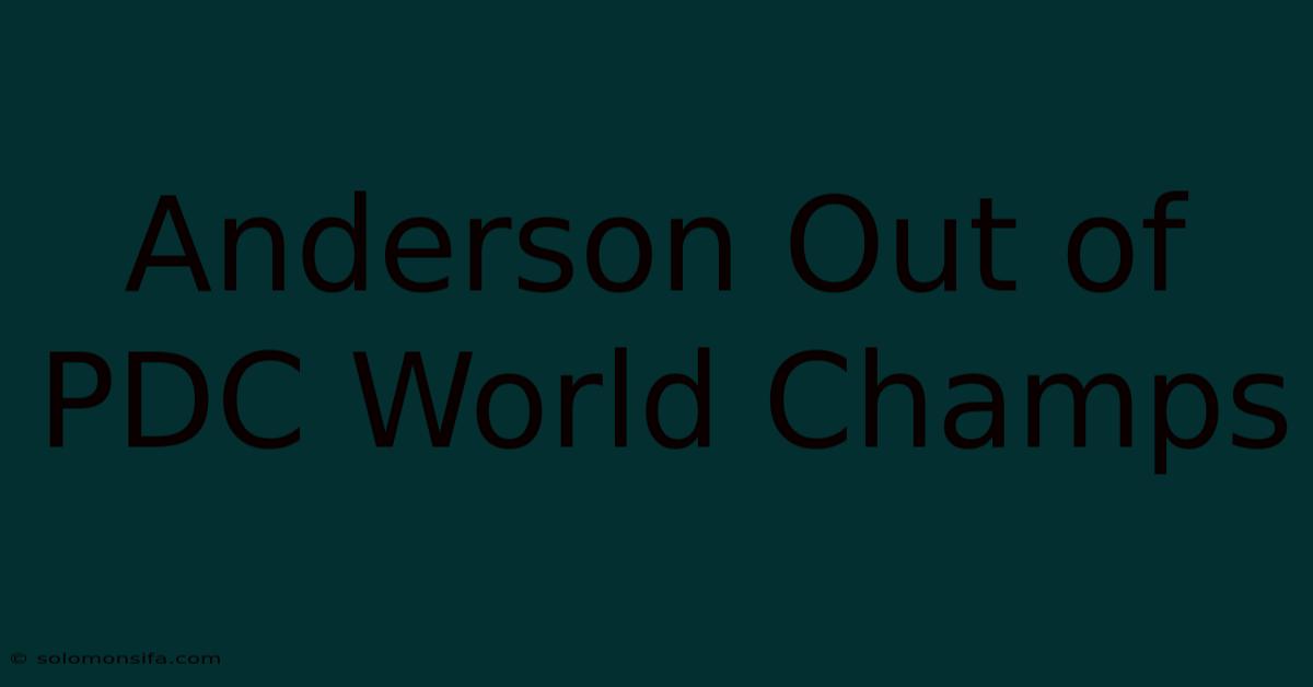 Anderson Out Of PDC World Champs