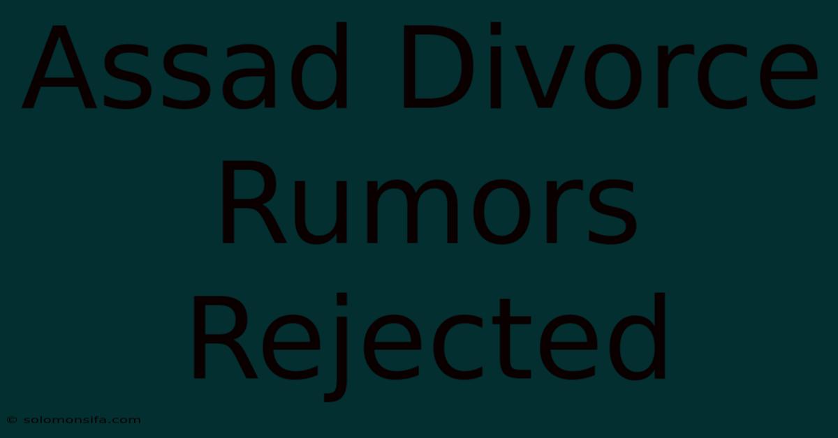 Assad Divorce Rumors Rejected