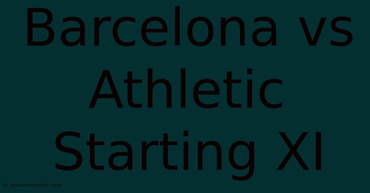 Barcelona Vs Athletic Starting XI