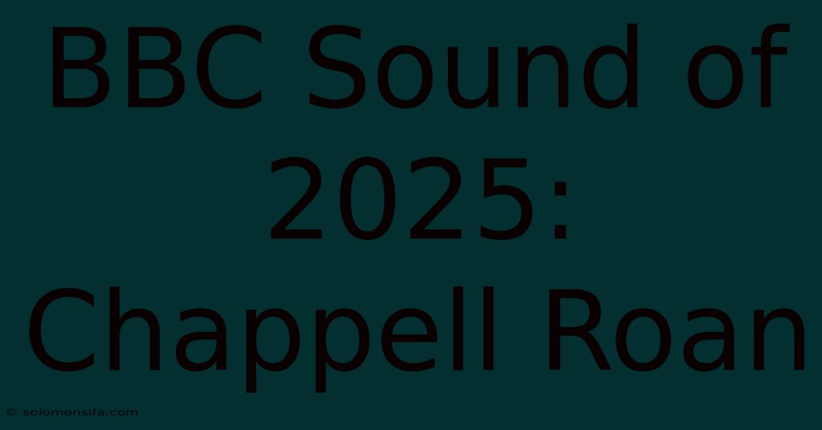 BBC Sound Of 2025: Chappell Roan