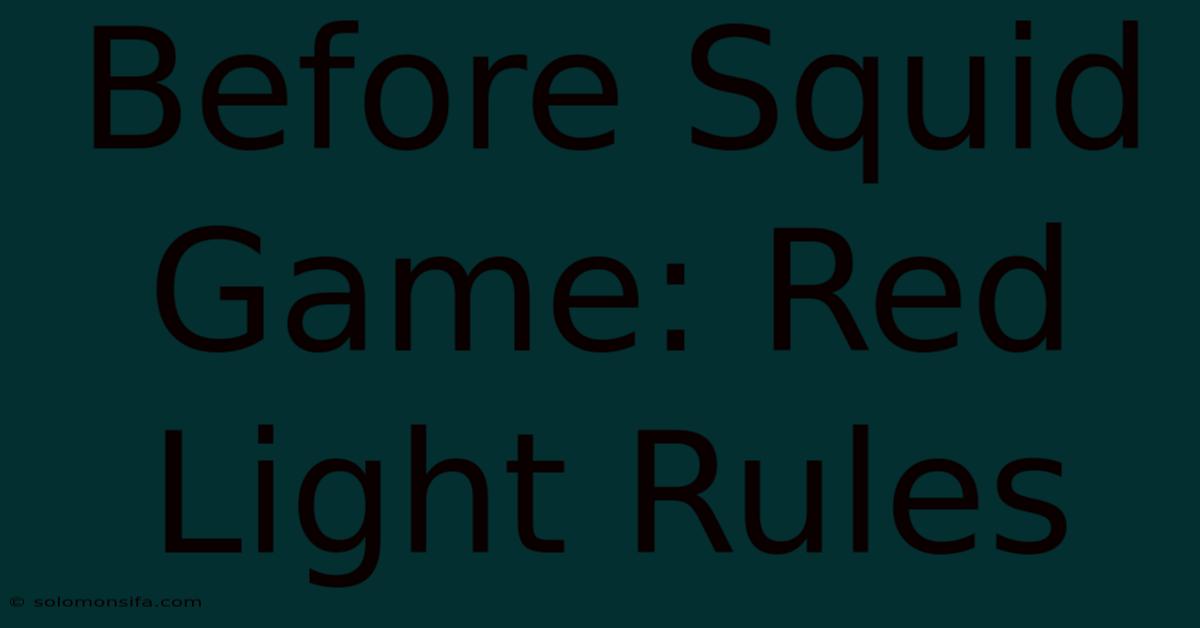 Before Squid Game: Red Light Rules