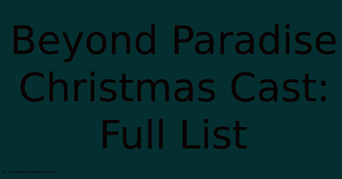 Beyond Paradise Christmas Cast: Full List