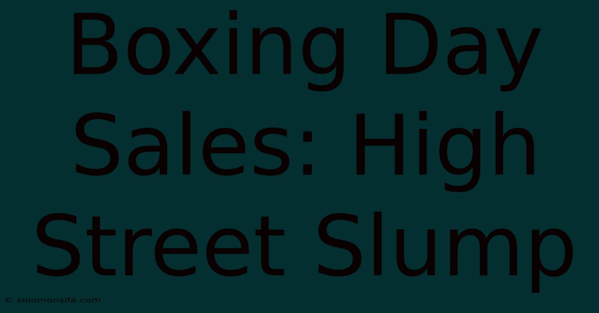 Boxing Day Sales: High Street Slump