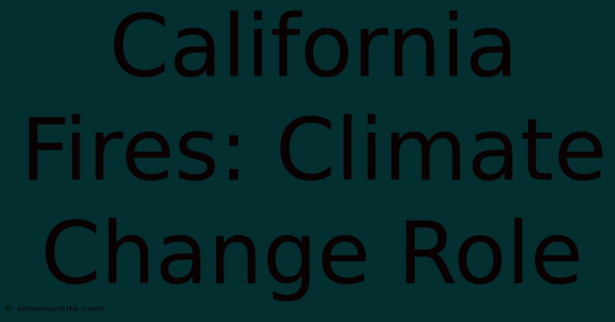 California Fires: Climate Change Role