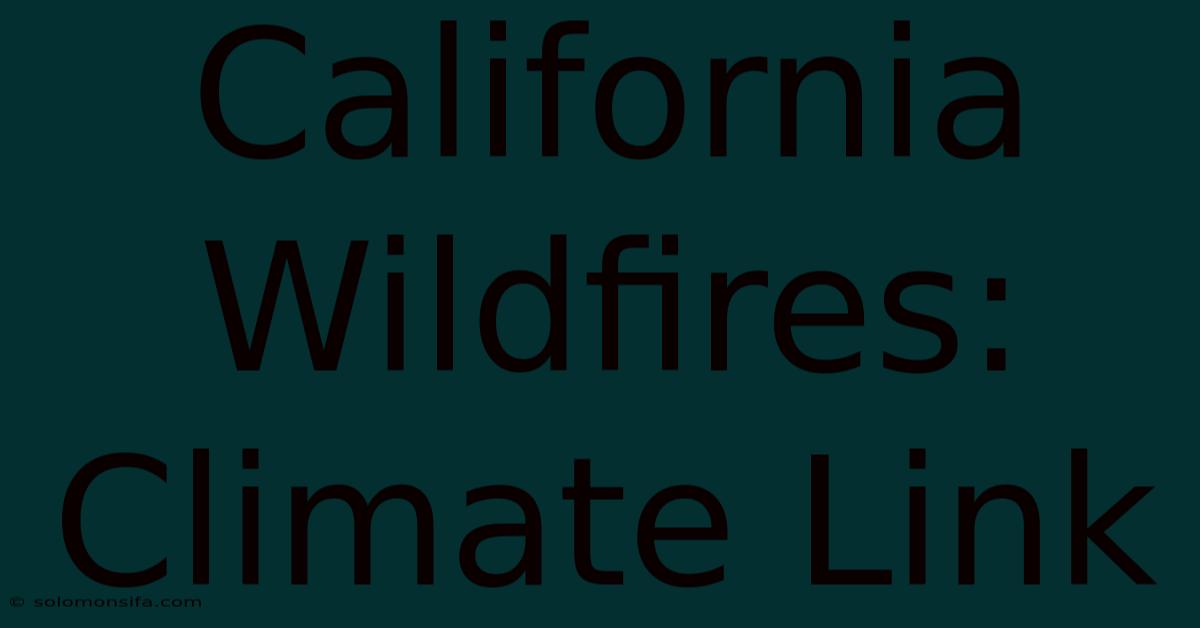 California Wildfires: Climate Link