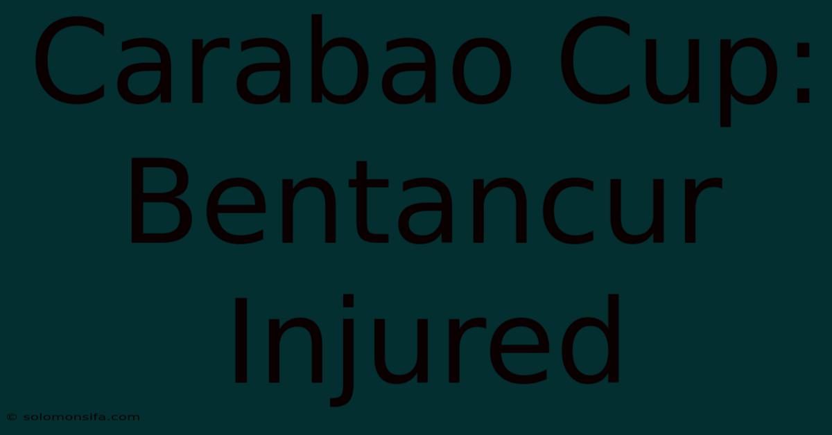 Carabao Cup: Bentancur Injured