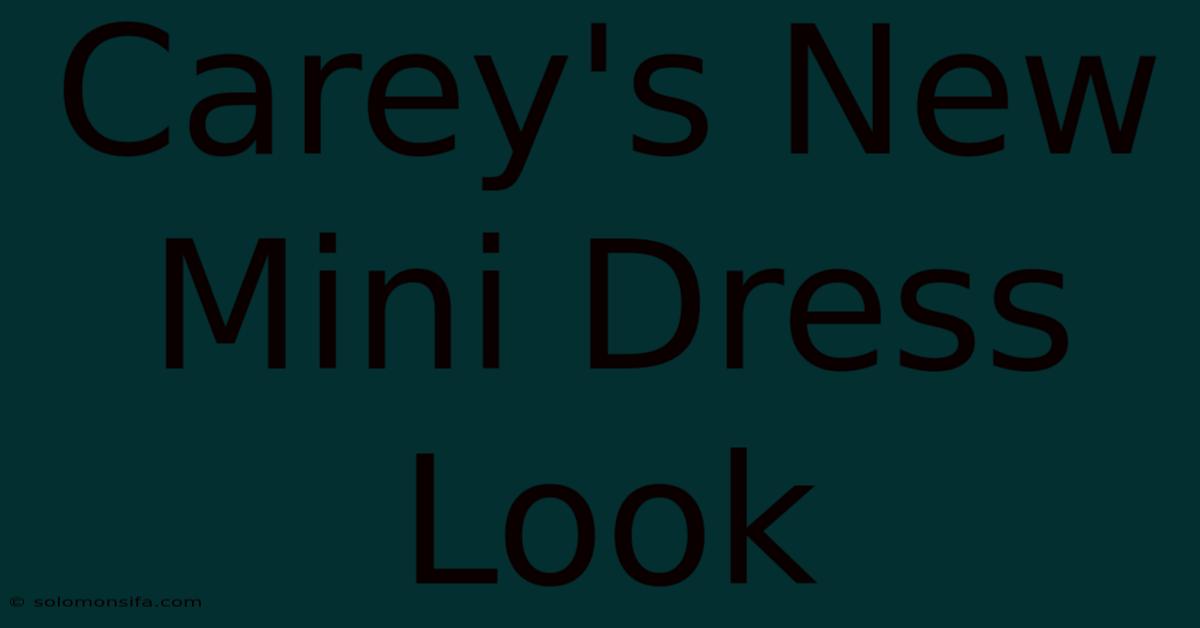 Carey's New Mini Dress Look