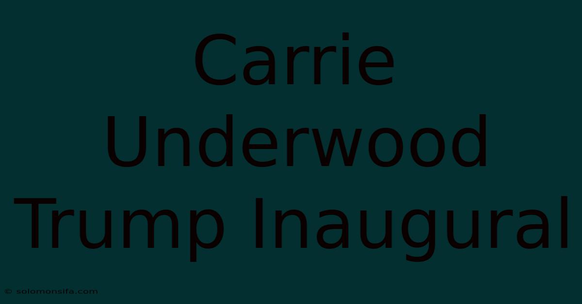 Carrie Underwood Trump Inaugural