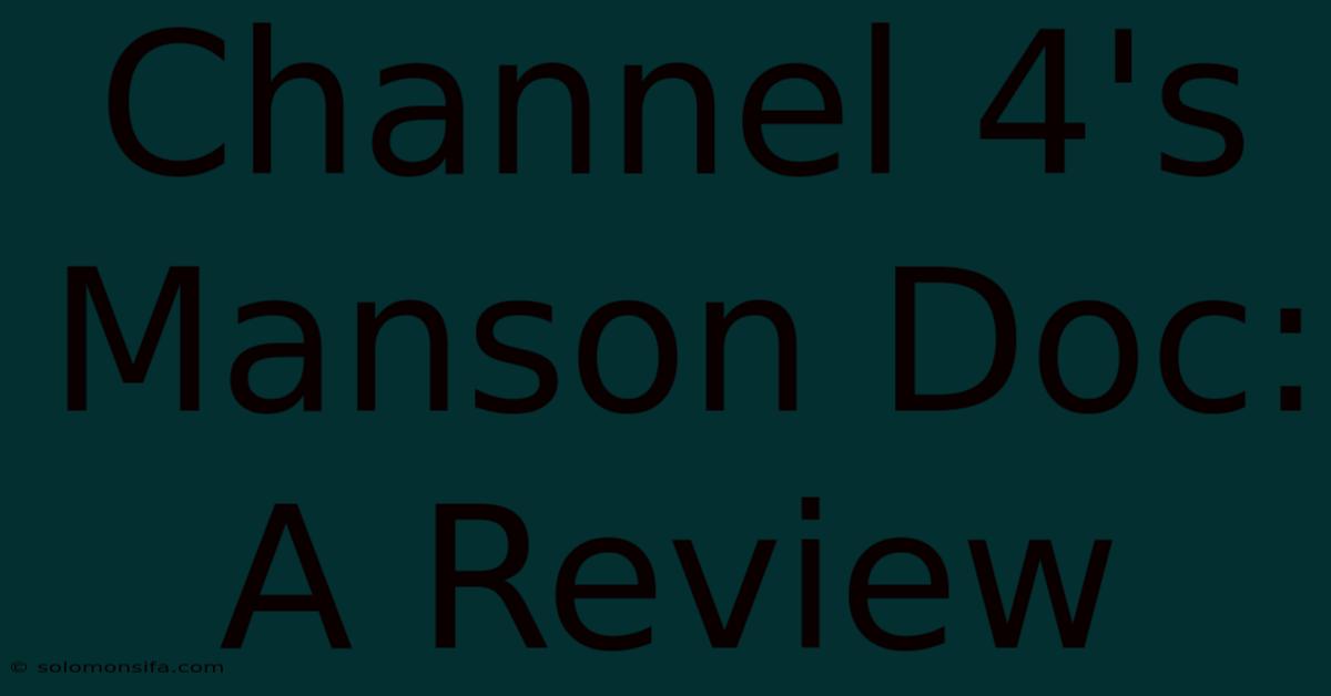 Channel 4's Manson Doc: A Review