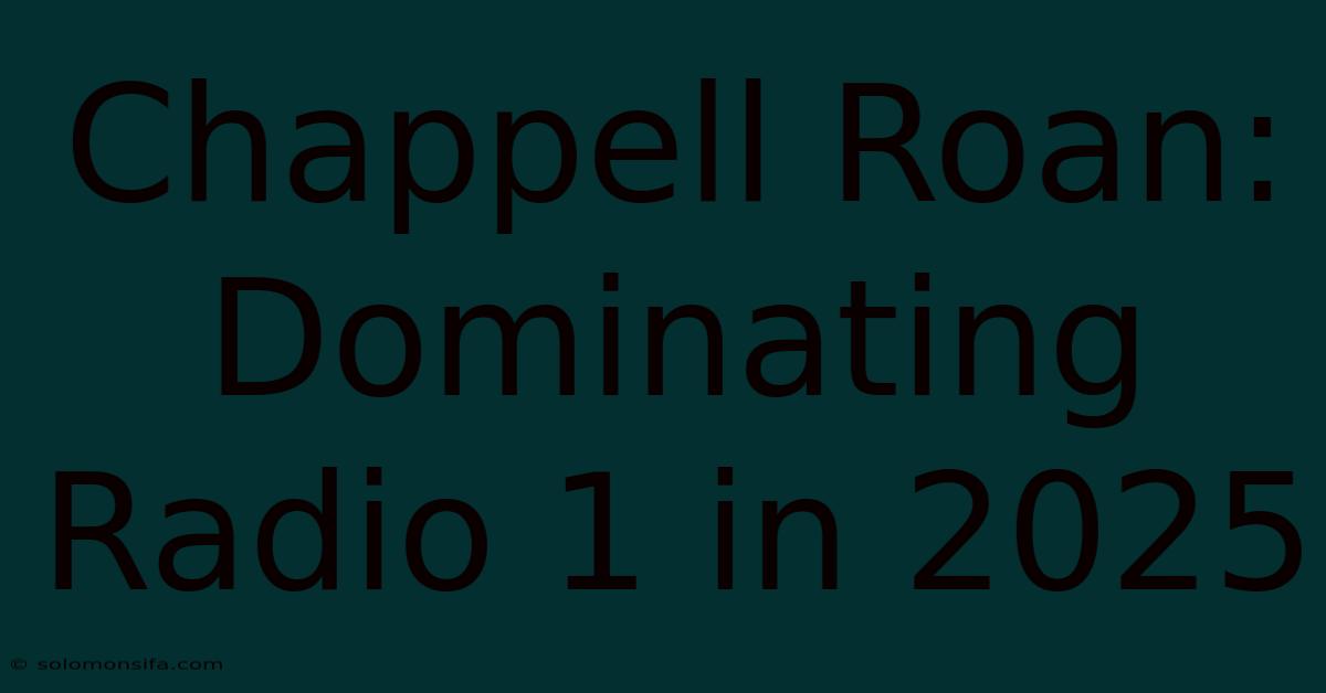 Chappell Roan: Dominating Radio 1 In 2025