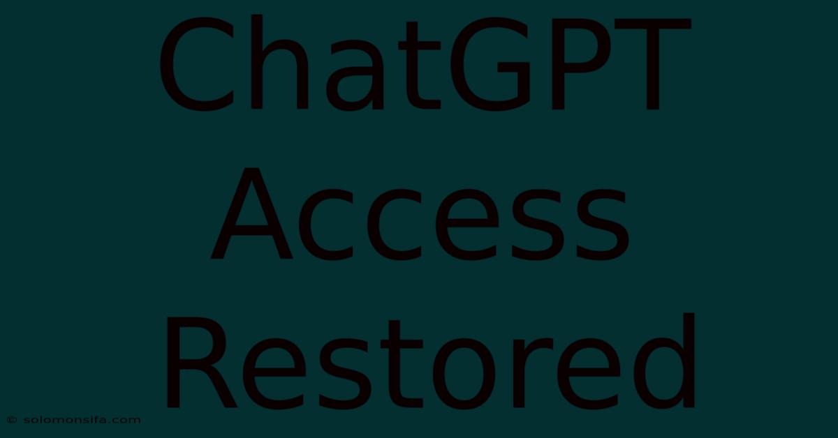 ChatGPT Access Restored