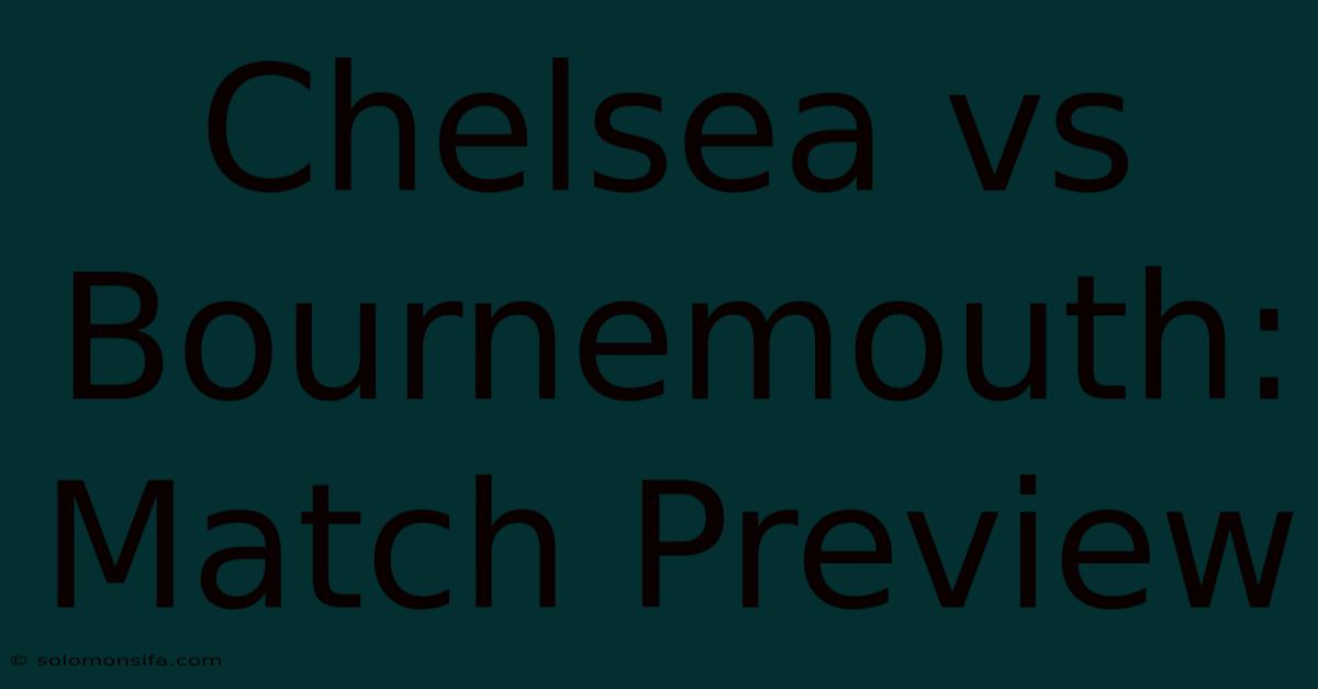 Chelsea Vs Bournemouth: Match Preview