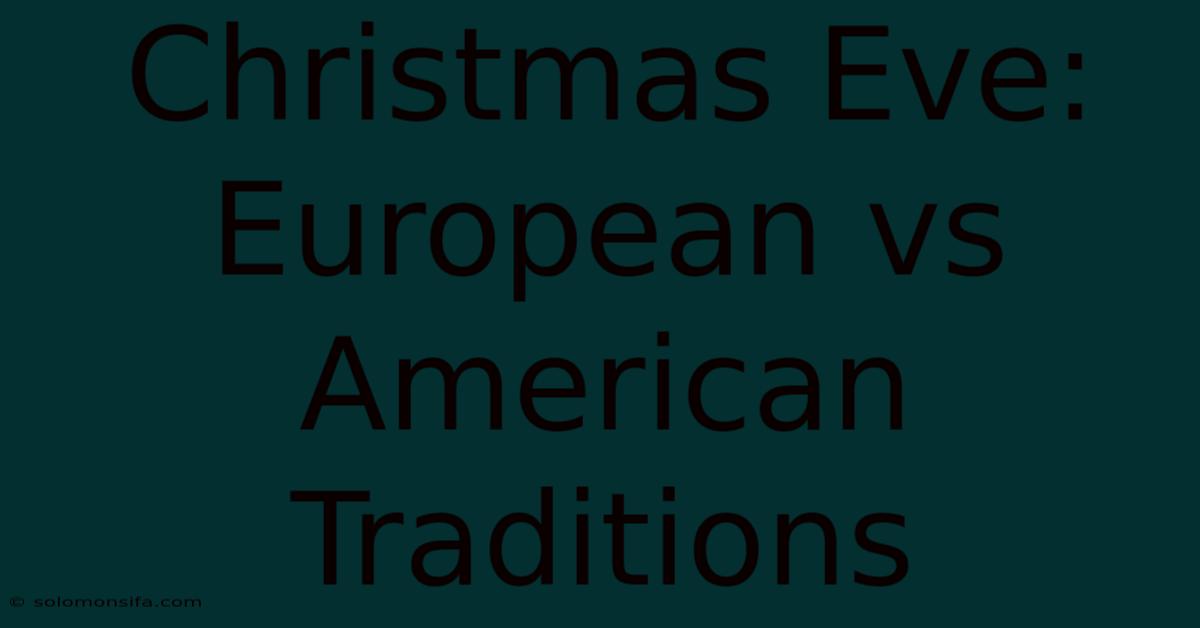 Christmas Eve: European Vs American Traditions