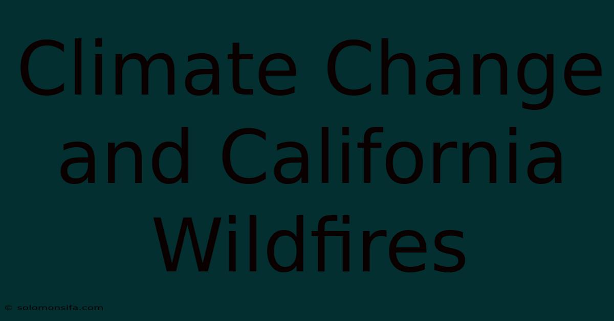 Climate Change And California Wildfires