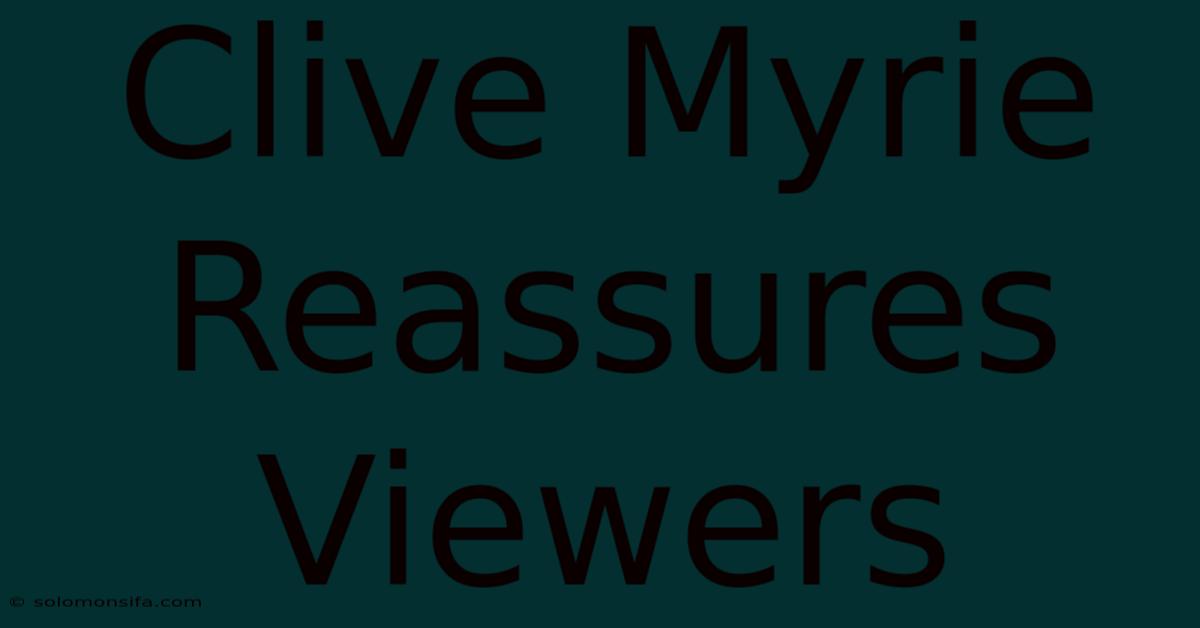 Clive Myrie Reassures Viewers