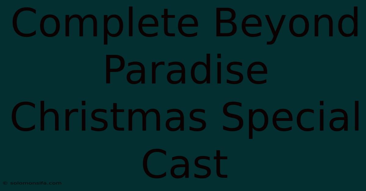 Complete Beyond Paradise Christmas Special Cast