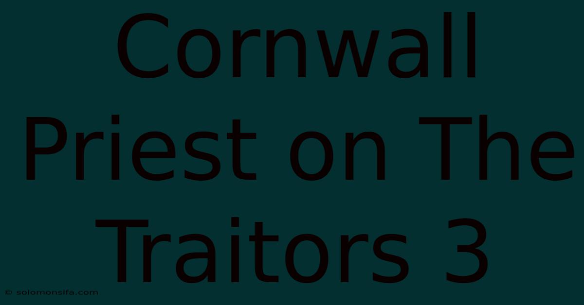 Cornwall Priest On The Traitors 3