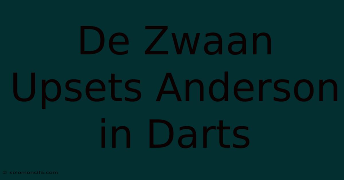 De Zwaan Upsets Anderson In Darts