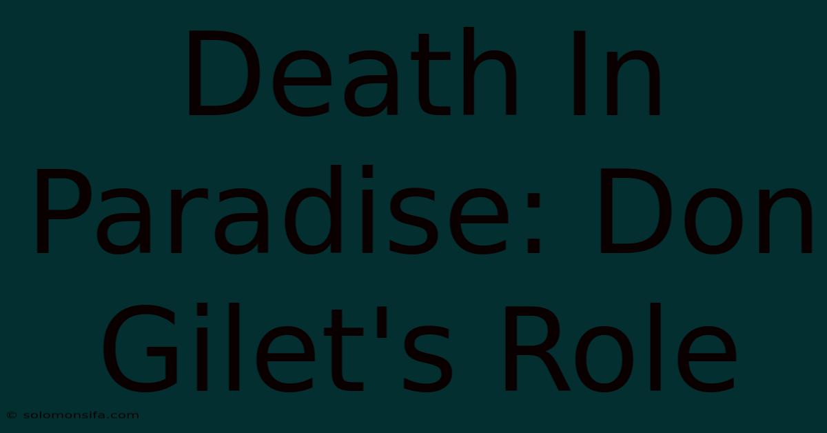 Death In Paradise: Don Gilet's Role