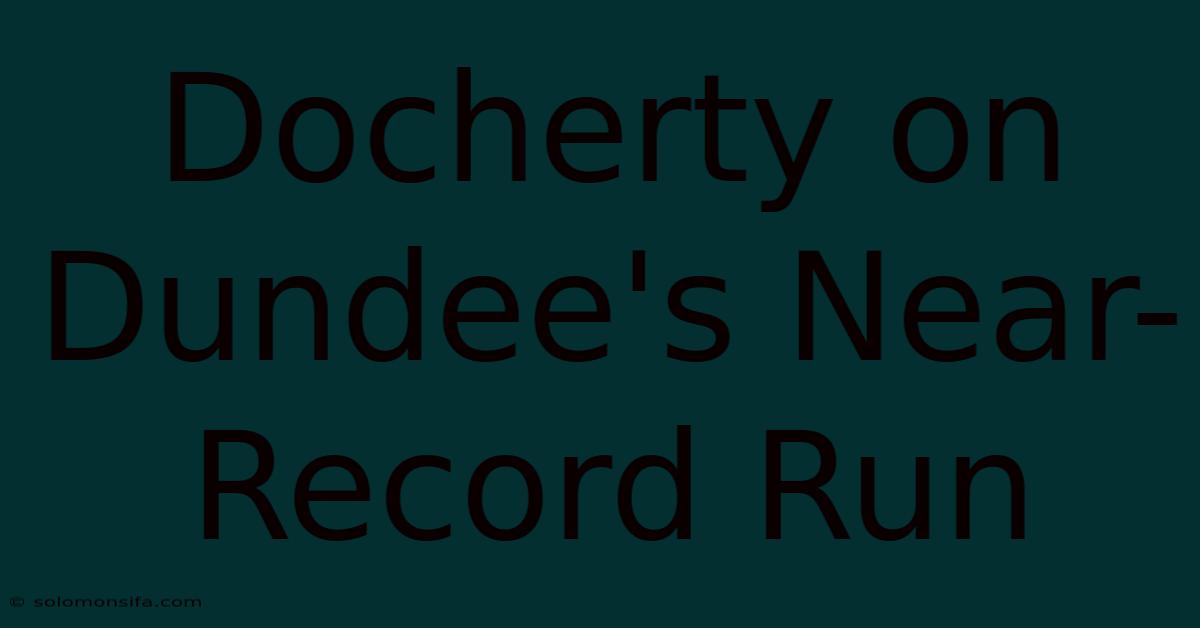 Docherty On Dundee's Near-Record Run