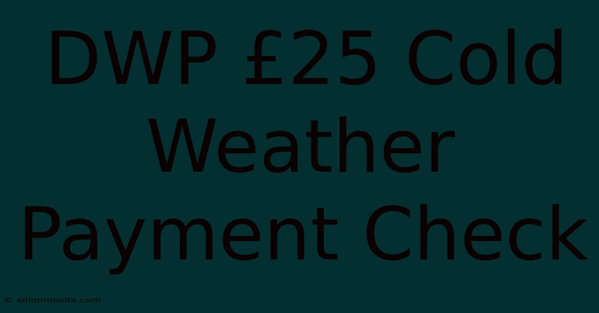 DWP £25 Cold Weather Payment Check