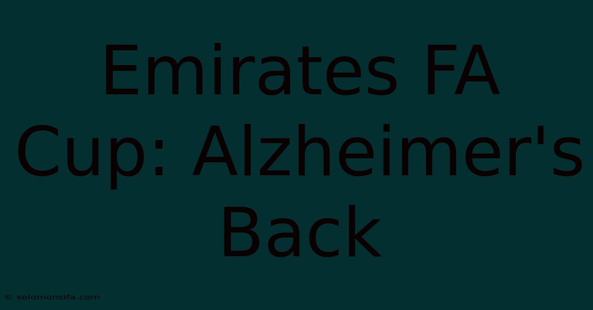 Emirates FA Cup: Alzheimer's Back