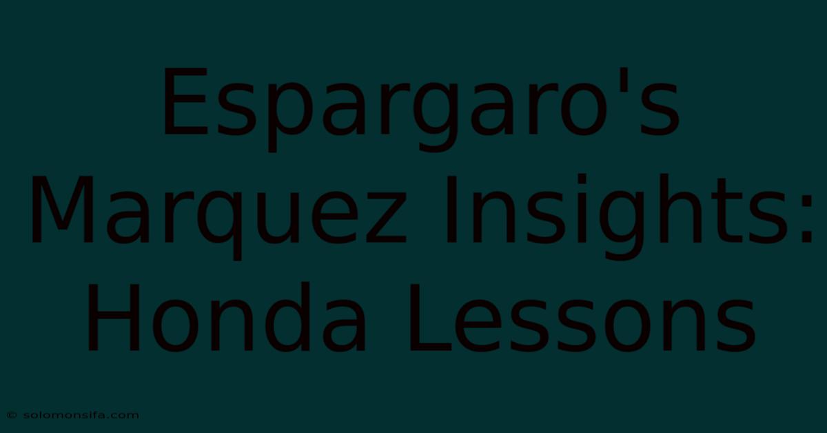 Espargaro's Marquez Insights: Honda Lessons