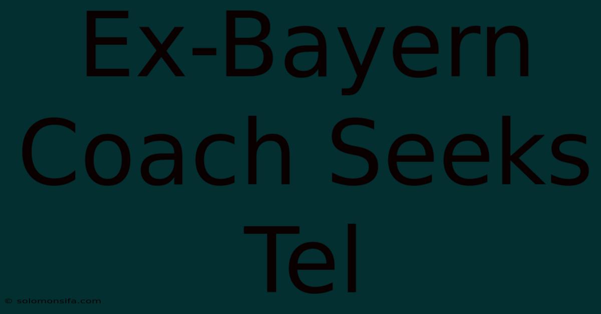 Ex-Bayern Coach Seeks Tel