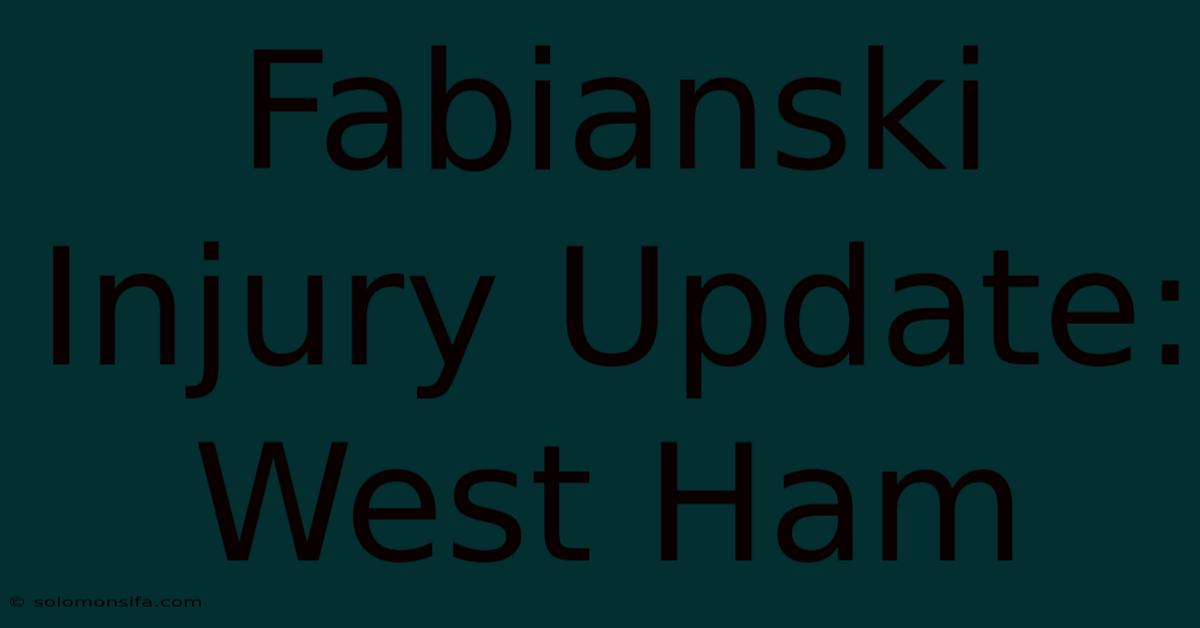 Fabianski Injury Update: West Ham