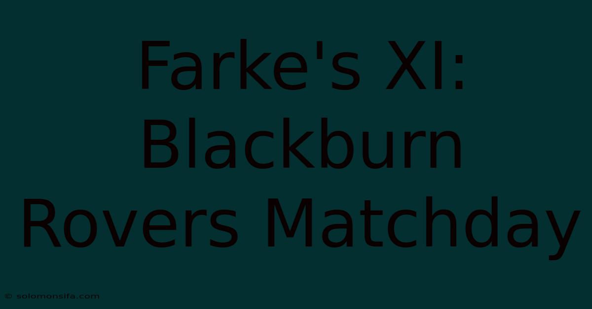 Farke's XI: Blackburn Rovers Matchday