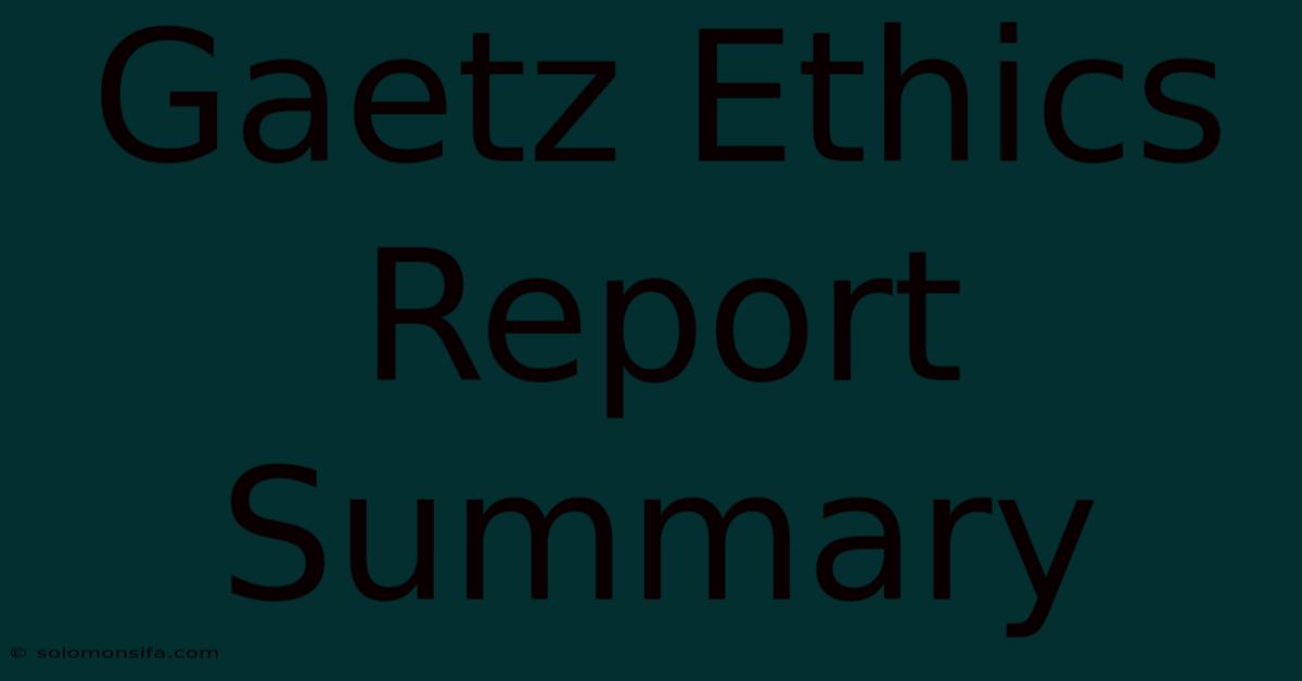 Gaetz Ethics Report Summary