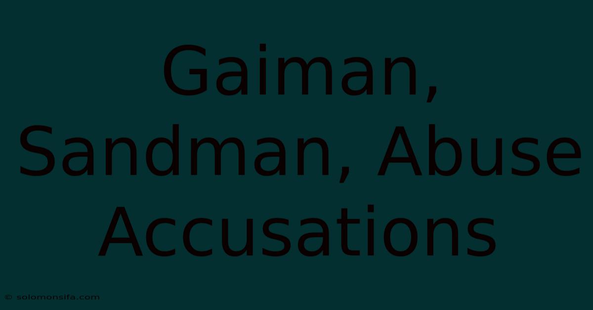 Gaiman, Sandman, Abuse Accusations