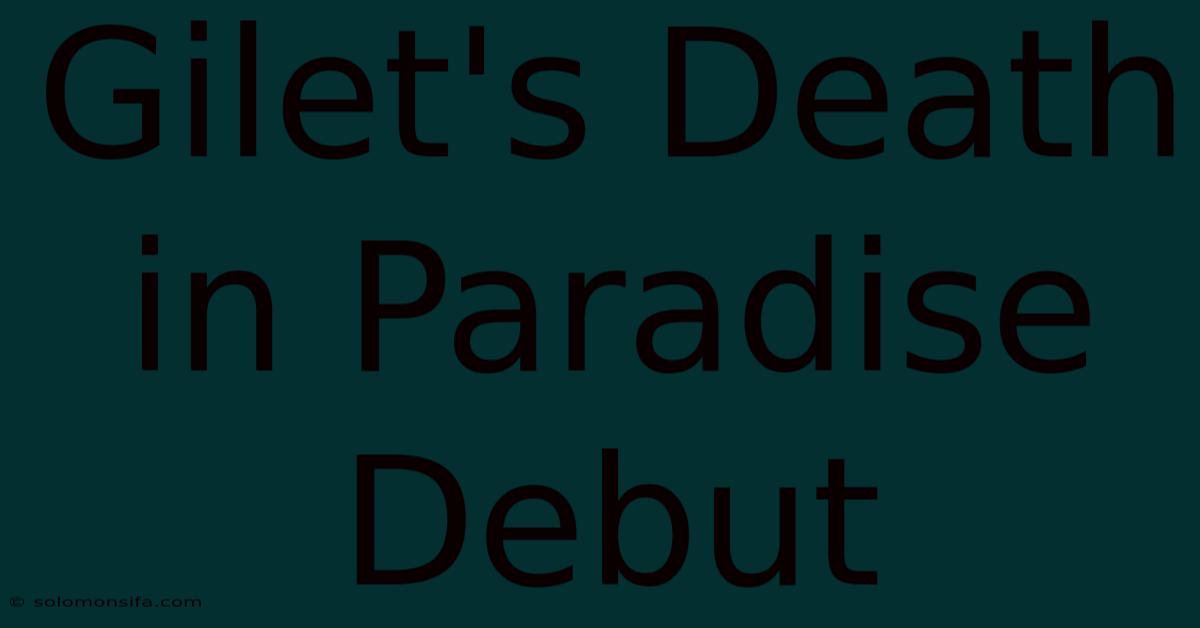 Gilet's Death In Paradise Debut