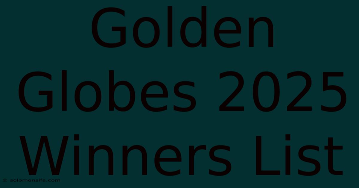 Golden Globes 2025 Winners List