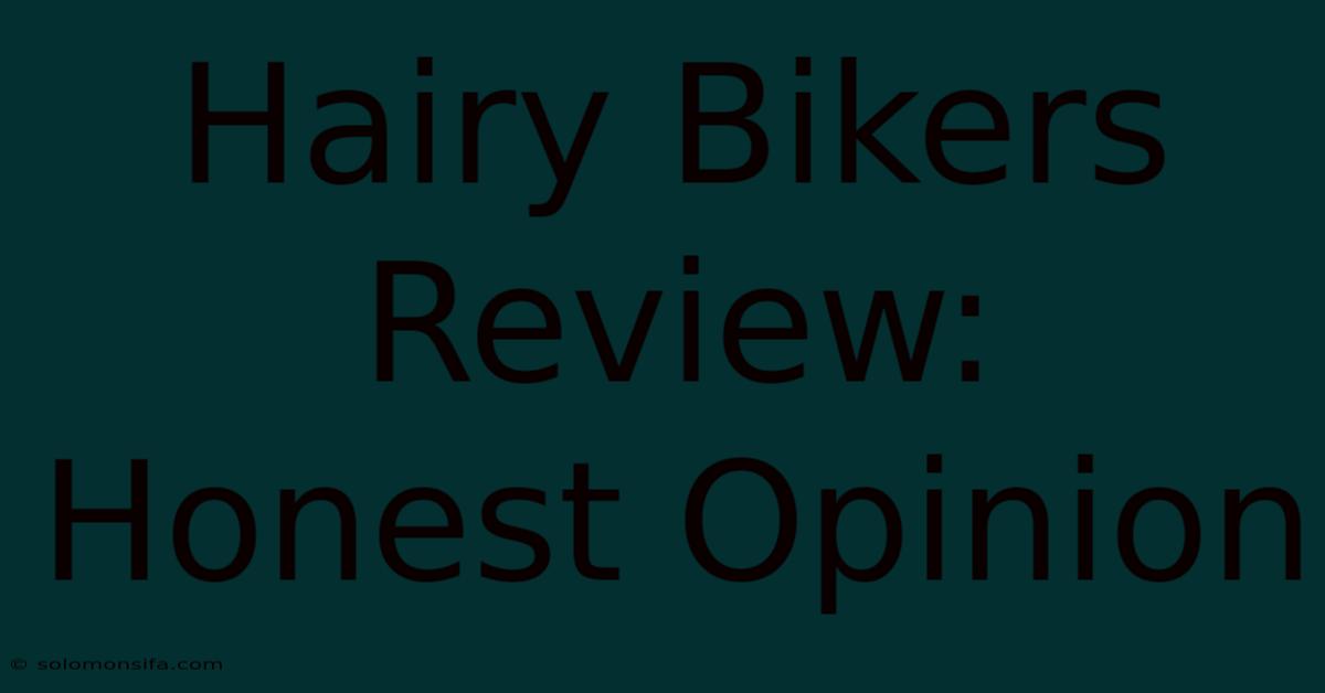 Hairy Bikers Review: Honest Opinion