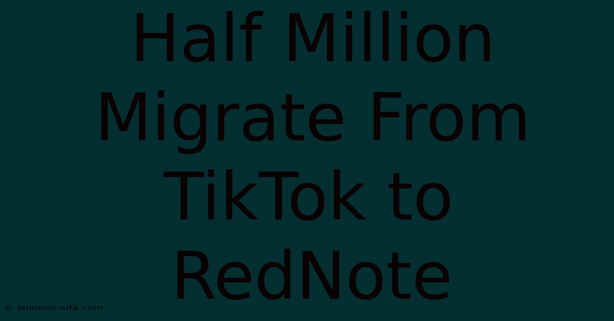 Half Million Migrate From TikTok To RedNote