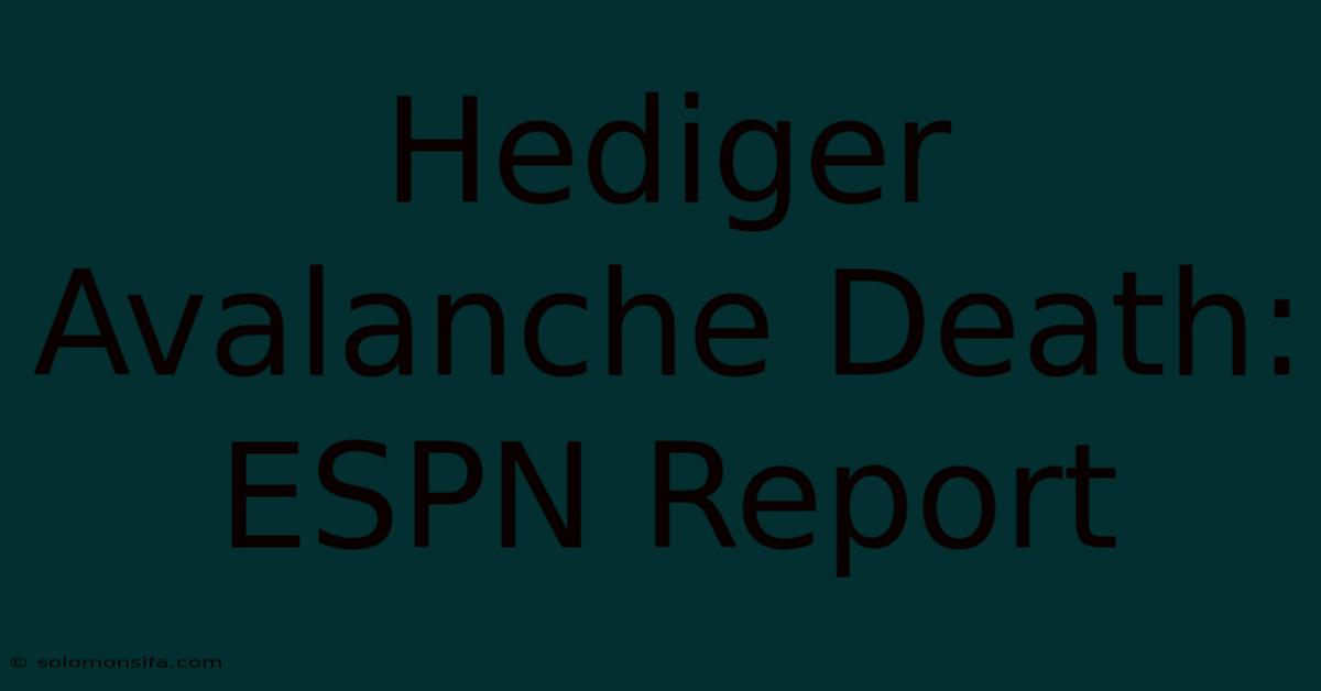 Hediger Avalanche Death: ESPN Report