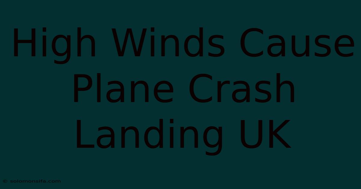 High Winds Cause Plane Crash Landing UK