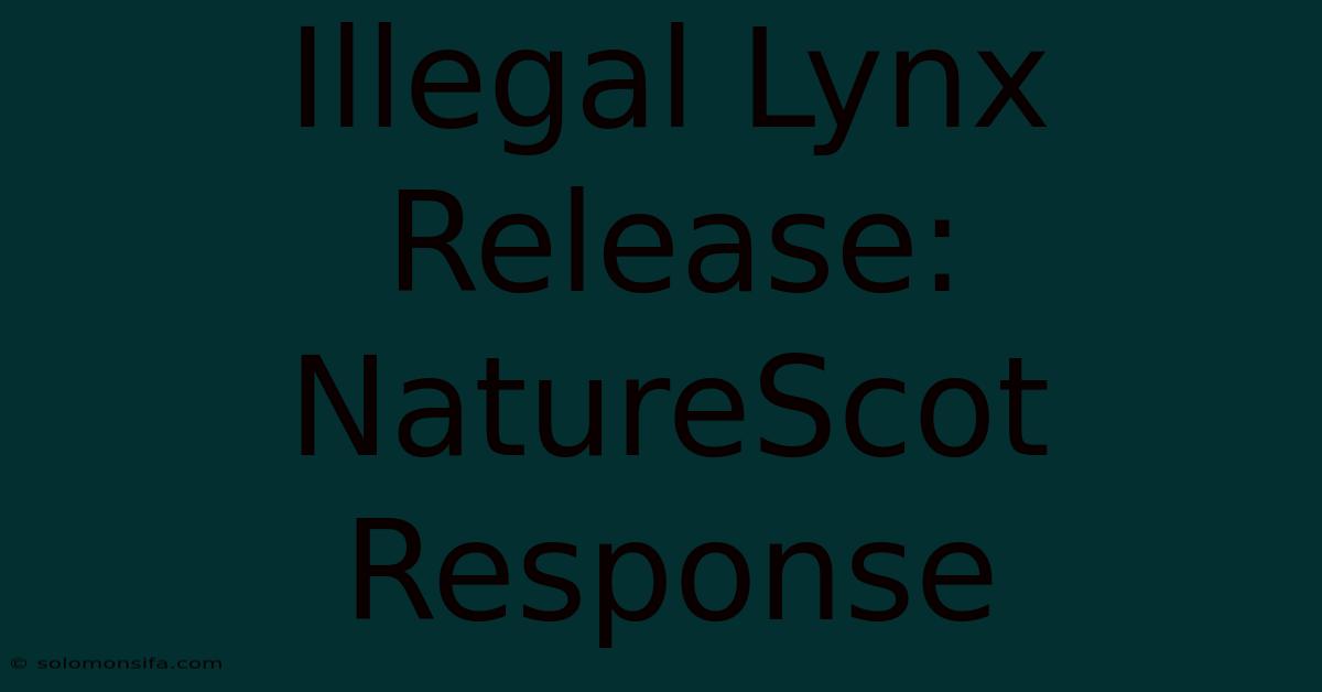 Illegal Lynx Release: NatureScot Response