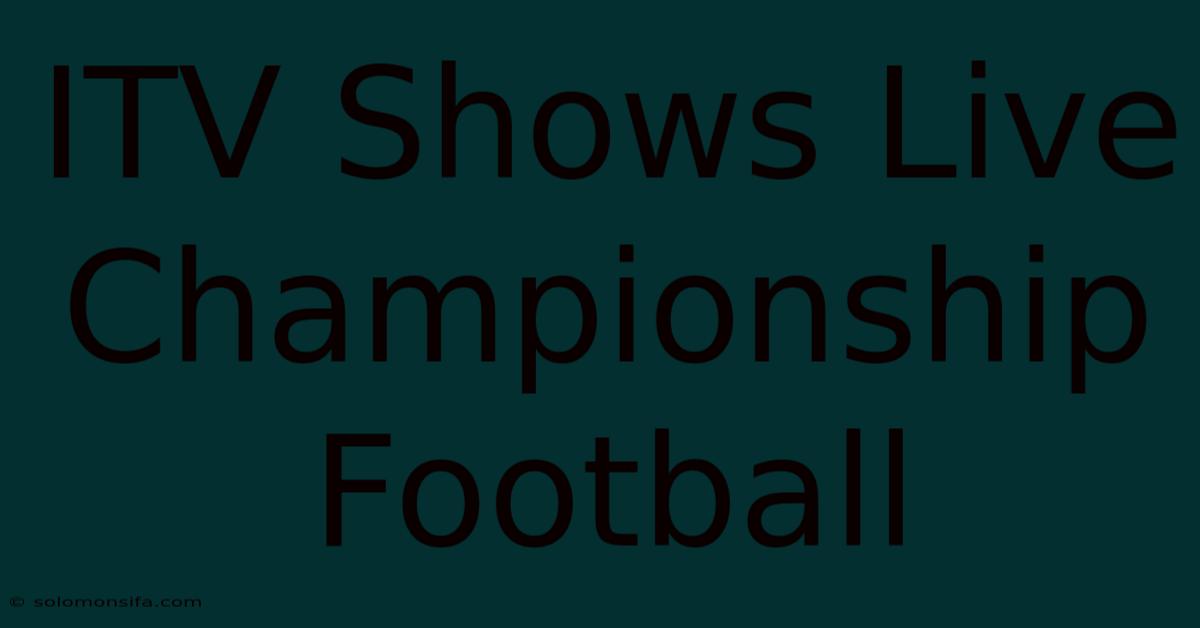 ITV Shows Live Championship Football