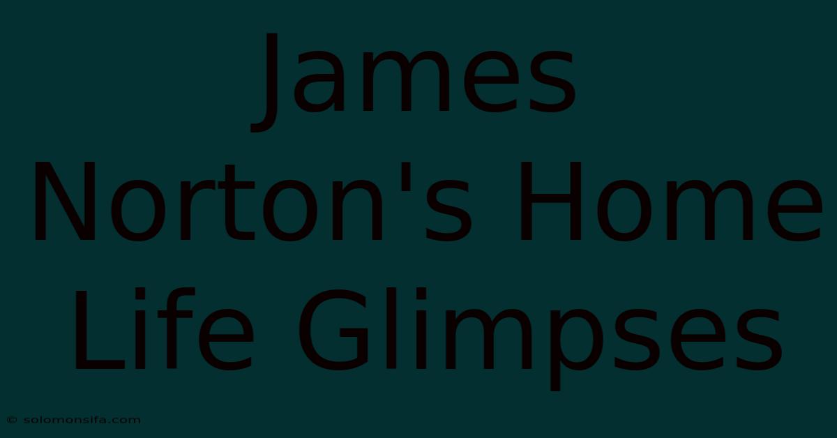 James Norton's Home Life Glimpses